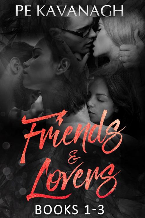Cover of the book Friends & Lovers: Books 1-3 by PE Kavanagh, Bold Soul Books