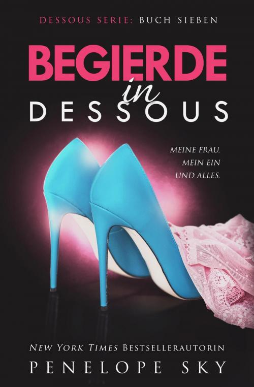 Cover of the book Begierde in Dessous by Penelope Sky, Penelope Sky
