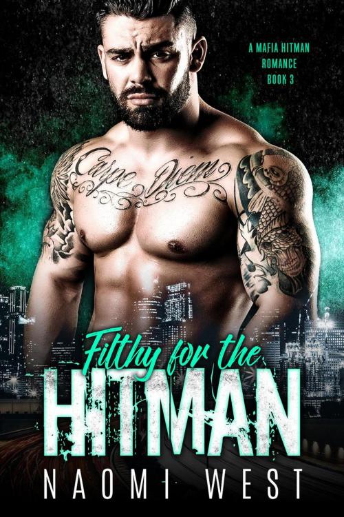 Cover of the book Filthy for the Hitman by Naomi West, MBK Hanson Inc.
