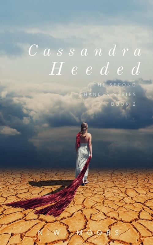 Cover of the book Cassandra Heeded by N.W. Moors, Sunday Morning Publishing