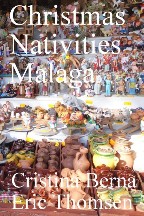 Cover of the book Christmas Nativities Malaga by Cristina Berna, Eric Thomsen, Missys Clan