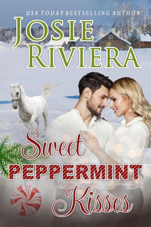Cover of the book Sweet Peppermint Kisses by Josie Riviera, Josie Riviera