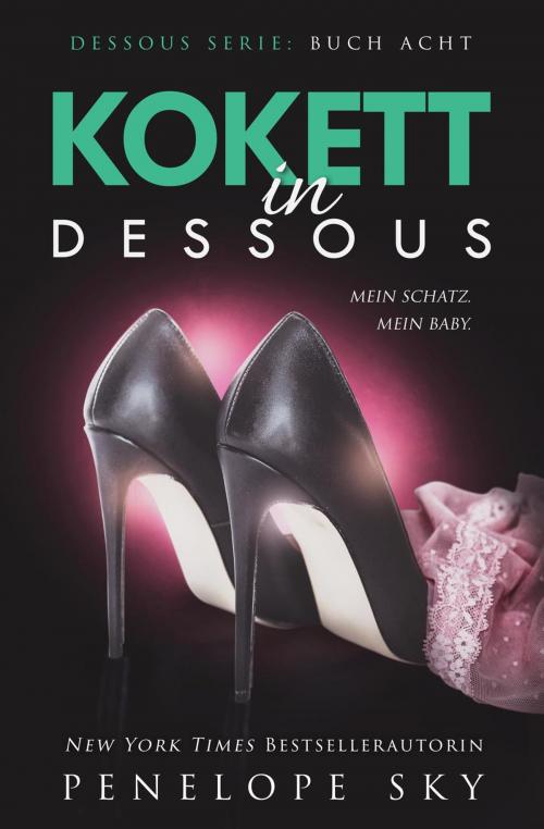 Cover of the book Kokett in Dessous by Penelope Sky, Penelope Sky