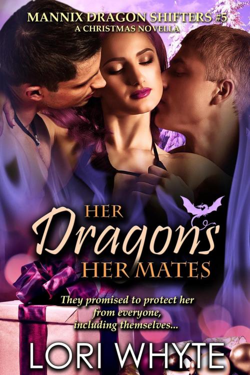 Cover of the book Her Dragons, Her Mates by Lori Whyte, Lori Whyte