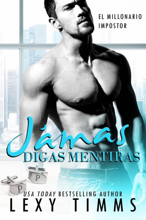 Cover of the book Jamás Digas Mentiras by Lexy Timms, Babelcube Inc.