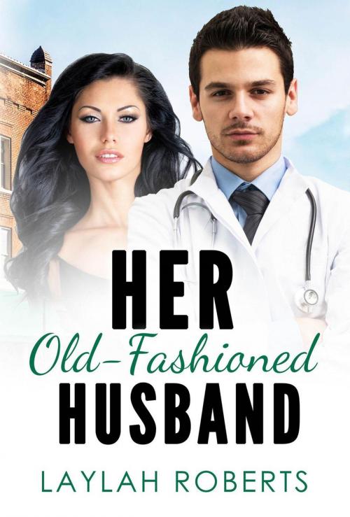 Cover of the book Her Old-Fashioned Husband by Laylah Roberts, Laylah Roberts