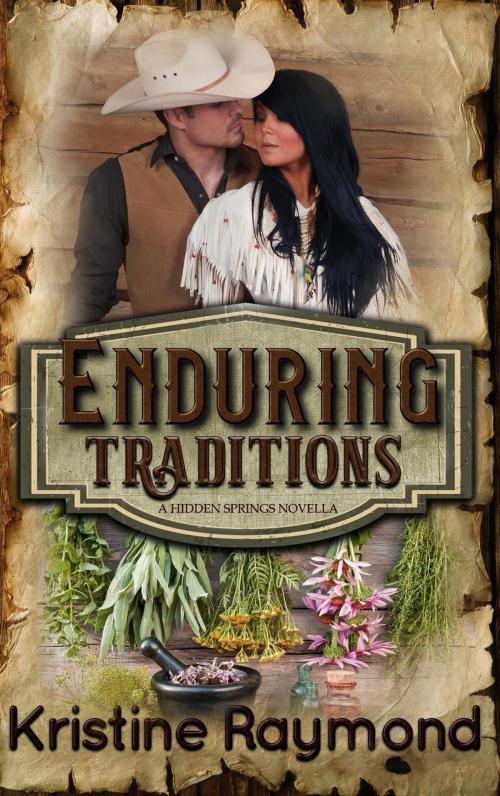 Cover of the book Enduring Traditions (A Hidden Springs Novella) by Kristine Raymond, Kristine Raymond