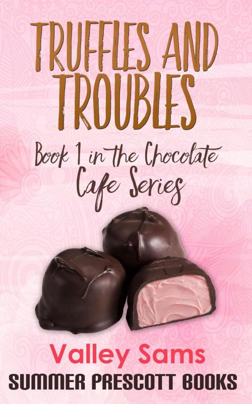 Cover of the book Truffles and Troubles by Valley Sams, Summer Prescott