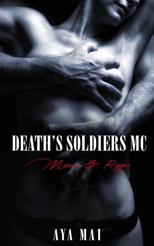 Cover of the book Death's Soldiers MC - Marcie & Ripper by Aya Mai, Aya Mai