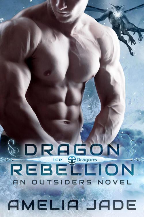 Cover of the book Dragon Rebellion by Amelia Jade, Amelia Jade