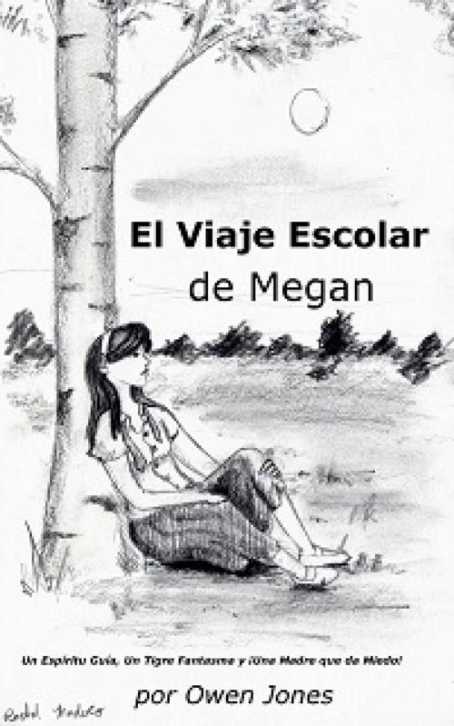 Cover of the book El Viaje Escolar de Megan. by Owen Jones, Megan Publishing Services