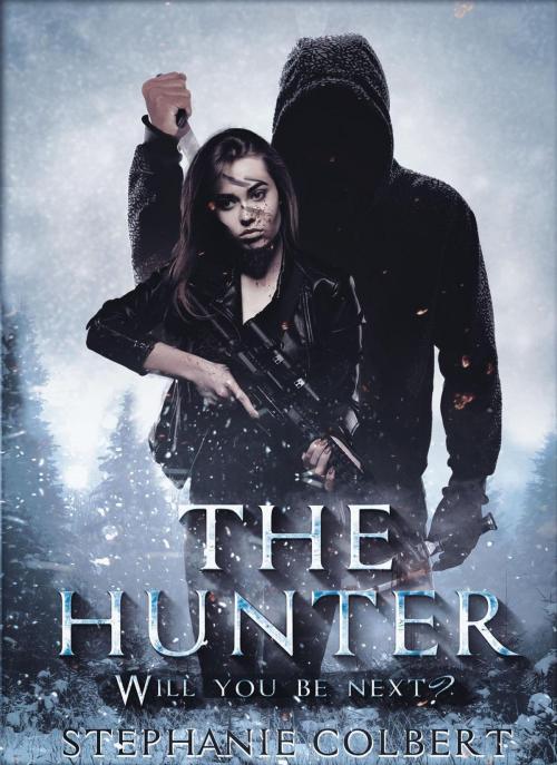 Cover of the book The Hunter: Will You Be Next? by Stephanie Colbert, Stephanie Colbert