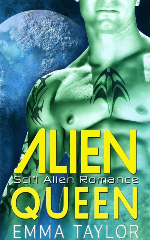 Cover of the book Alien Queen - Scifi Alien Invasion Romance by Emma Taylor, American Science Fiction Romance Club