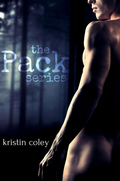 Cover of the book The Pack Series by Kristin Coley, Kristin Coley