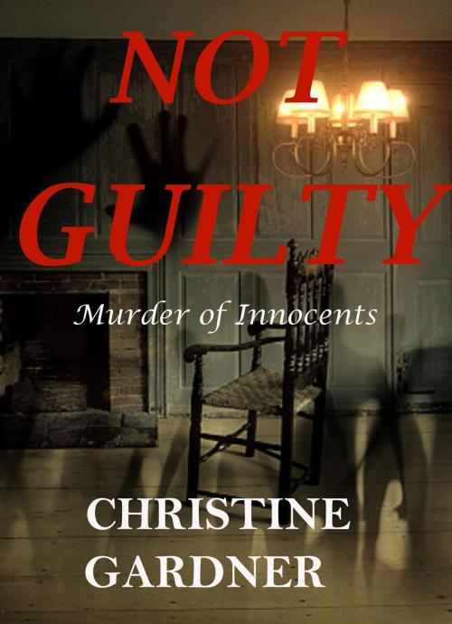 Cover of the book Not Guilty by Christine Gardner, Christine Gardner