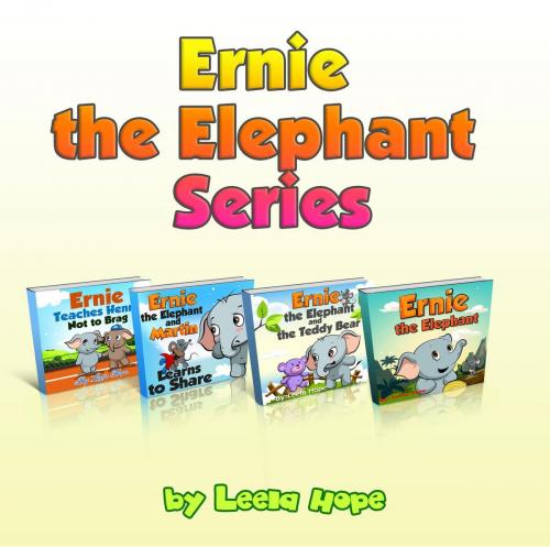 Cover of the book Ernie the Elephant Series by leela hope, The New Kid's Books Publishing