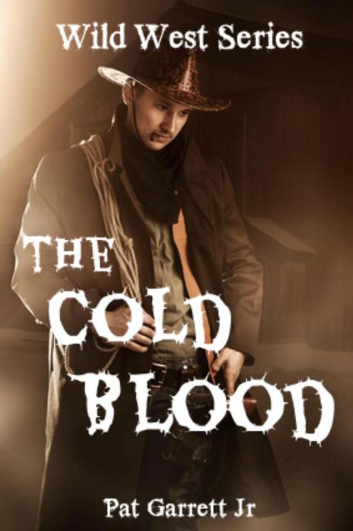 Cover of the book The Cold Blood by Pat Garrett Jr, Wildwest Press Co