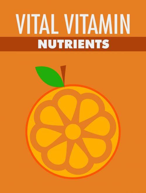 Cover of the book Vital Vitamin Nutrients by MUHAMMAD NUR WAHID ANUAR, MUHAMMAD NUR WAHID ANUAR