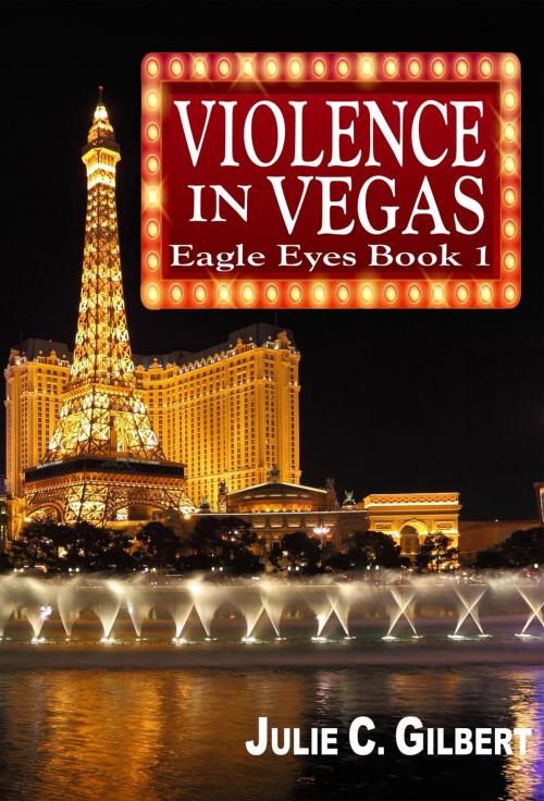 Cover of the book Violence in Vegas by Julie C. Gilbert, Julie C. Gilbert