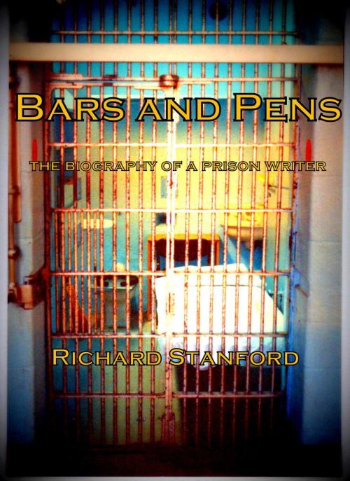 Cover of the book BARS AND PENS: The Biography of a Prison Writer by Richard Stanford, Richard Stanford