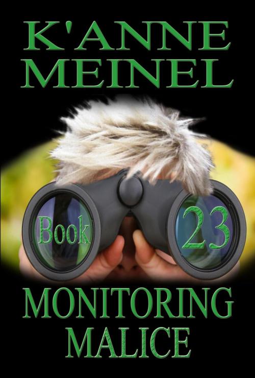 Cover of the book Monitoring Malice by K'Anne Meinel, Shadoe Publishing