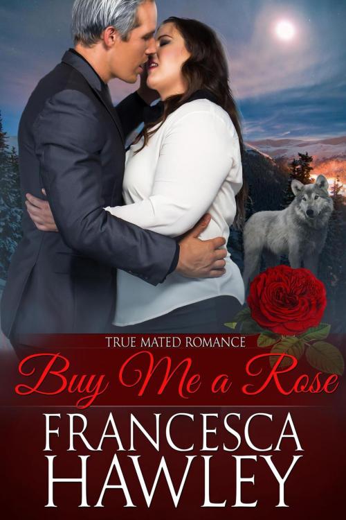 Cover of the book Buy Me a Rose by Francesca Hawley, Francesca Hawley