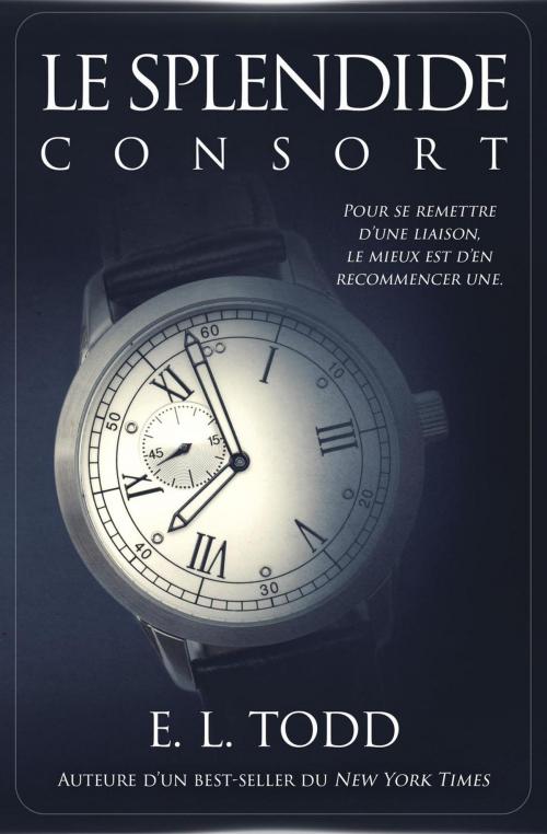 Cover of the book Le splendide consort by E. L. Todd, E. L. Todd