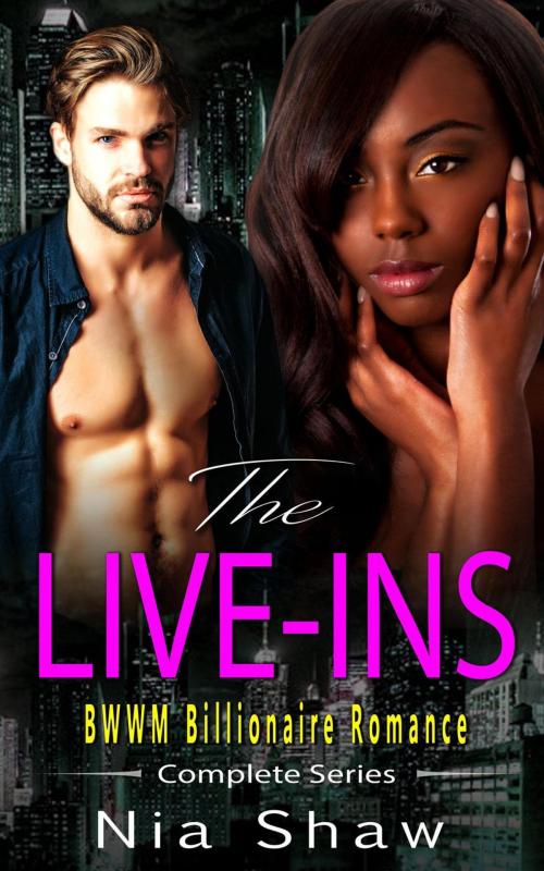 Cover of the book The Live Ins - BWWM Interracial Billionaire Romance by Nia Shaw, Interracial BWWM Romance Novels