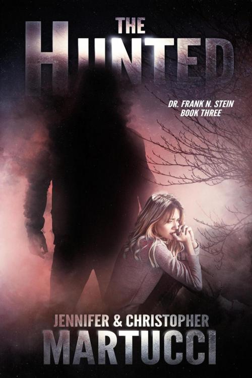 Cover of the book Dr. Frank N. Stein: The Hunted by Jennifer Martucci, Christopher Martucci, Jennifer Martucci