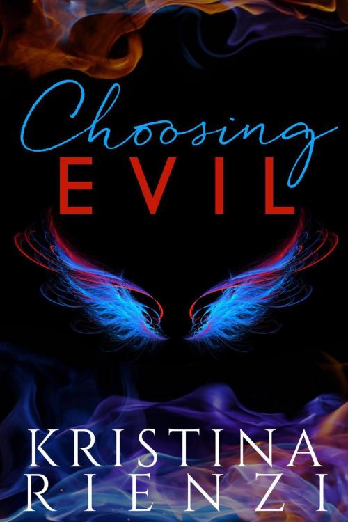 Cover of the book Choosing Evil by Kristina Rienzi, Kristina Rienzi