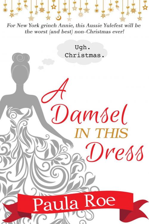 Cover of the book A Damsel In This Dress by Paula Roe, Paula Roe
