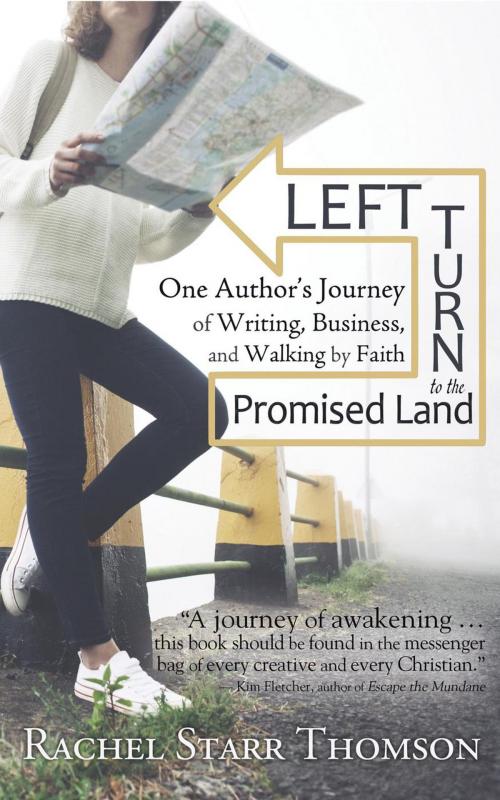 Cover of the book Left Turn to the Promised Land: One Author's Journey of Writing, Business, and Walking by Faith by Rachel Starr Thomson, Little Dozen Press