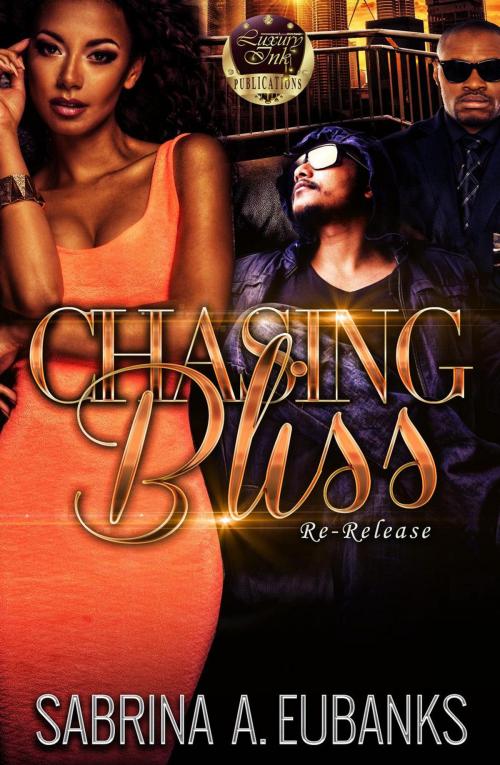 Cover of the book Chasing Bliss by Sabrina A. Eubanks, Sabrina A. Eubanks