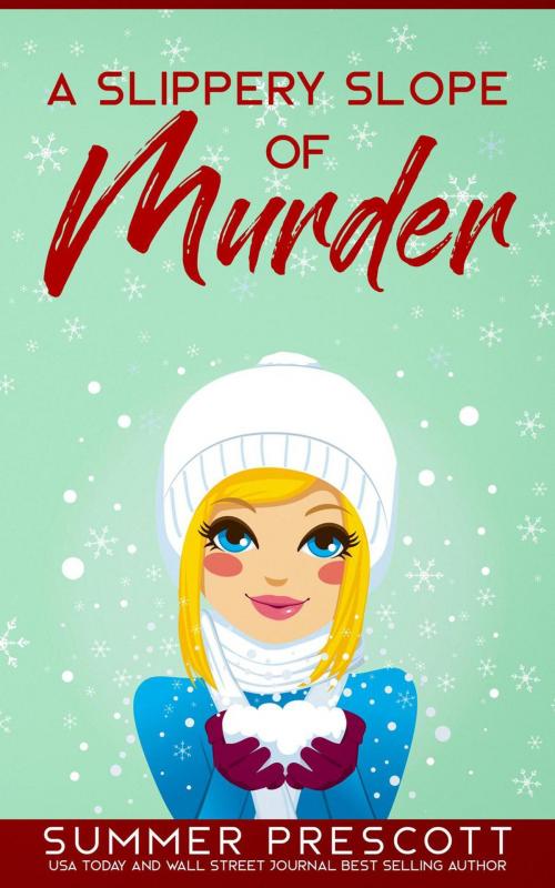 Cover of the book A Slippery Slope of Murder by Summer Prescott, Summer Prescott