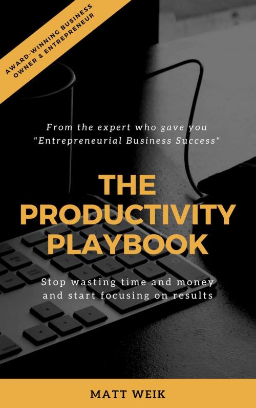 Cover of the book The Productivity Playbook by Matt Weik, Matt Weik