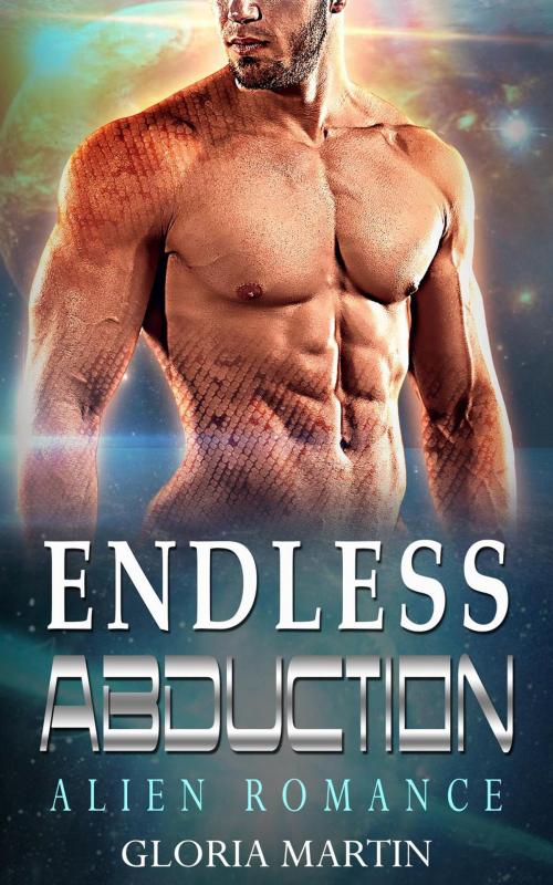 Cover of the book Endless Abduction - Scifi Alien Abduction Romance by Gloria Martin, American Science Fiction Romance Club