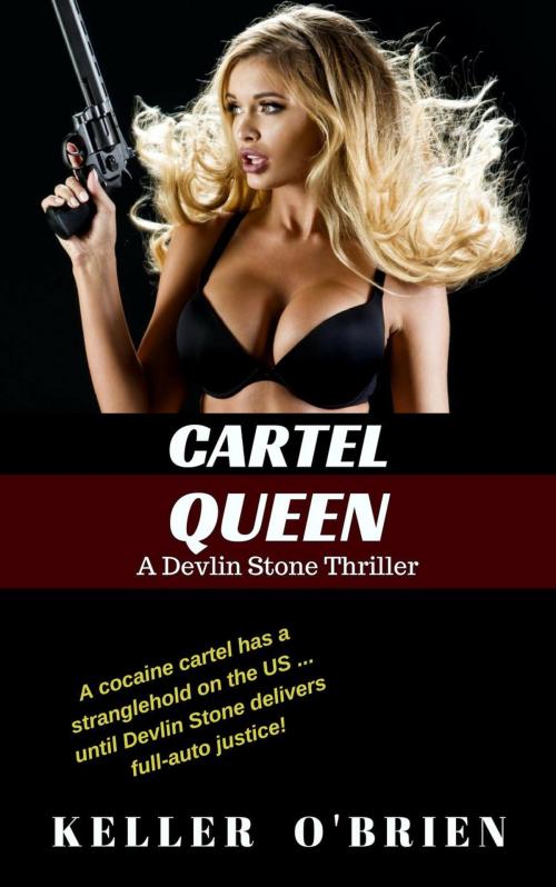 Cover of the book Cartel Queen by Keller O'Brien, Single Bullet Press
