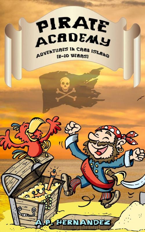Cover of the book Pirate Academy: Adventures in Crab Island (8-10 Years) by A.P. Hernández, Babelcube Inc.