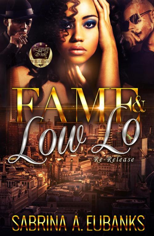 Cover of the book Fame & Low Lo by Sabrina A. Eubanks, Sabrina A. Eubanks