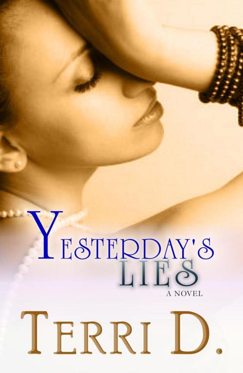 Cover of the book Yesterday's Lies by Author Terri D, Author Terri D