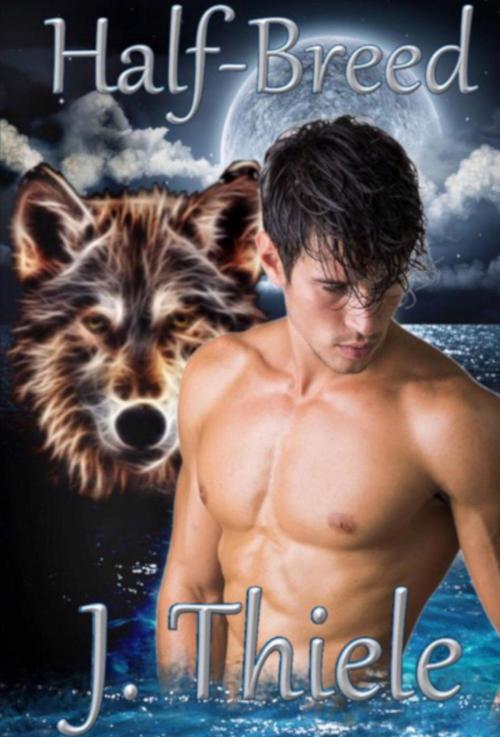 Cover of the book Half-Breed by J. Thiele, Melissa Bell & Jordin Thiele Inc.