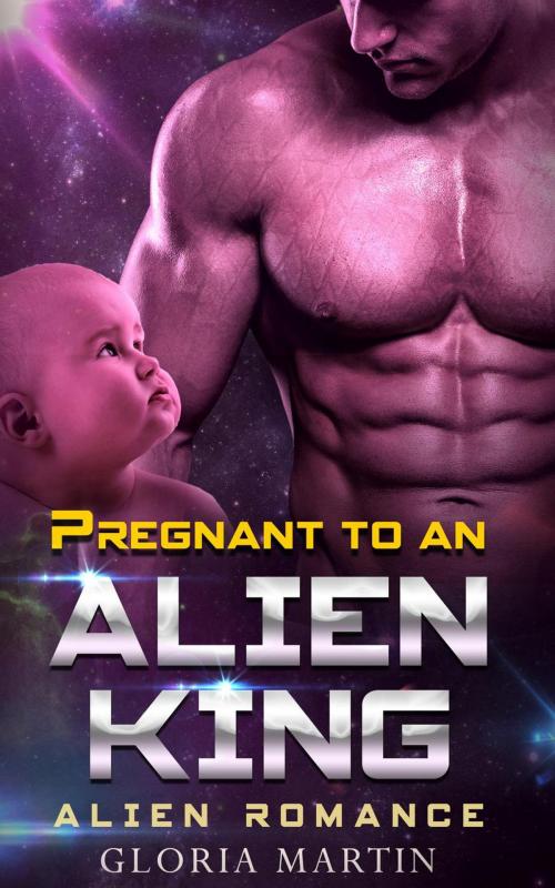 Cover of the book Pregnant to an Alien King - Scifi Alien Abduction Romance by Gloria Martin, American Science Fiction Romance Club