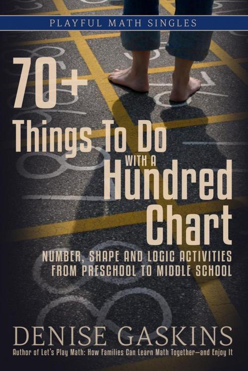 Cover of the book 70+ Things to Do with a Hundred Chart by Denise Gaskins, Tabletop Academy Press