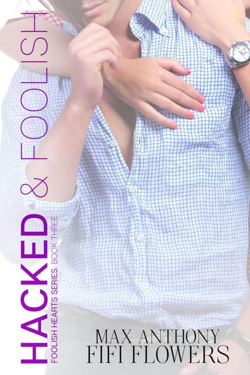 Cover of the book Hacked by Fifi Flowers, Champagne Girl Studio