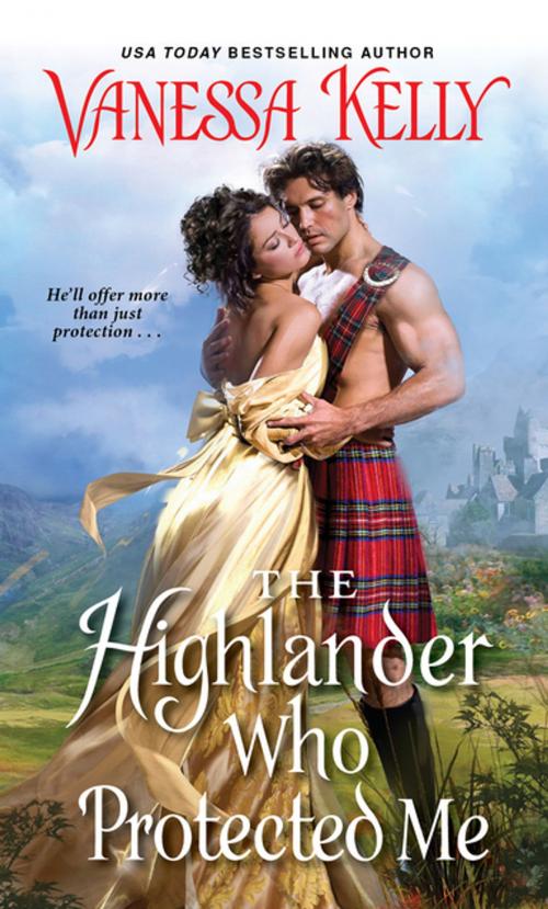 Cover of the book The Highlander Who Protected Me by Vanessa Kelly, Zebra Books
