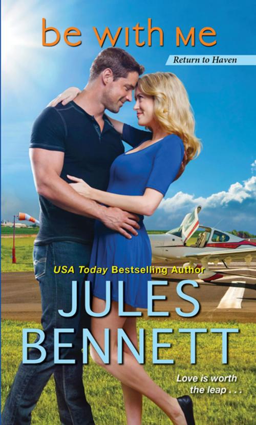 Cover of the book Be with Me by Jules Bennett, Zebra Books