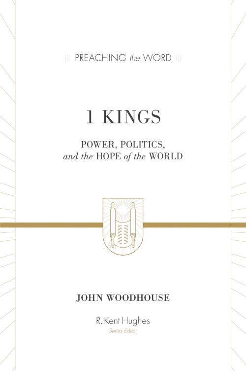 Cover of the book 1 Kings by John Woodhouse, Crossway