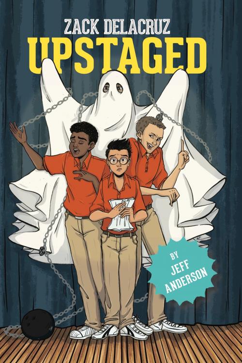 Cover of the book Upstaged (Zack Delacruz, Book 3) by Jeff Anderson, Sterling Children's Books