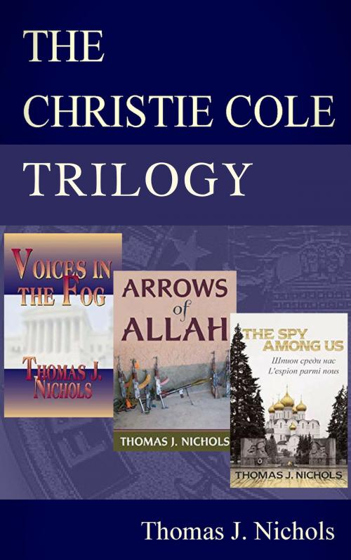 Cover of the book The Christie Cole Trilogy by Thomas J. Nichols, Dog Ear Publishing