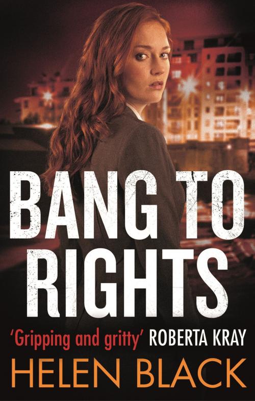 Cover of the book Bang to Rights by Helen Black, Little, Brown Book Group